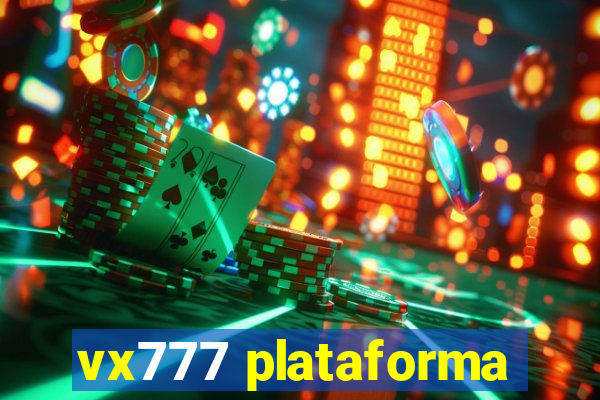 vx777 plataforma